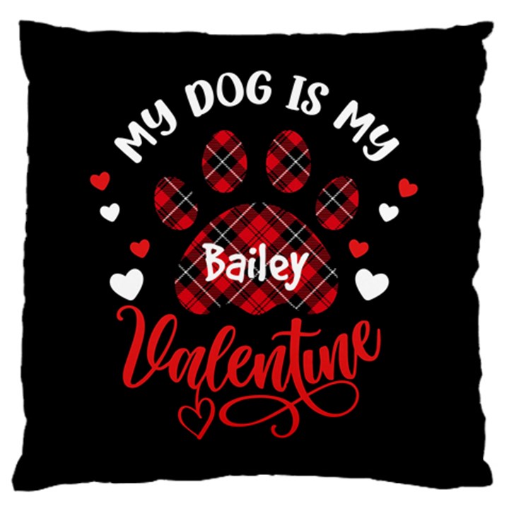 Personalized My Dog Is My Valentine Large Cushion Case (One Side)
