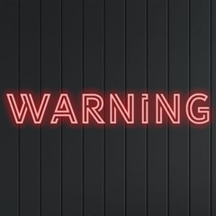 Warning (neon Signs And Lights)