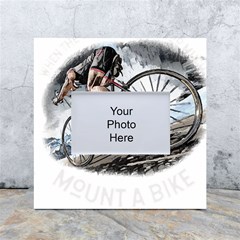 When The World Becomes Too Much Mount T- Shirt When The World Becomes T O O M U C H, Mount A Bike! T White Box Photo Frame 4  X 6 